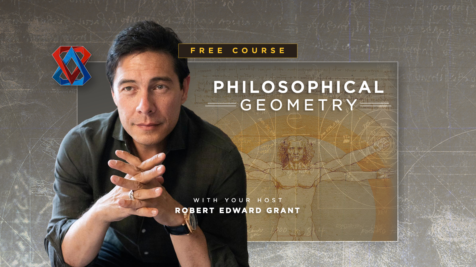 Online Course - Philosophical Geometry with Robert Edward Grant