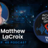 Matthew LaCroix - ThinkTank Podcast Ep. 46